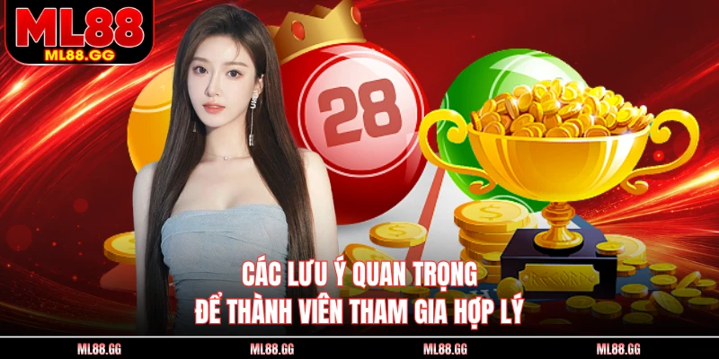 Các lưu ý quan trọng để thành viên tham gia hợp lý 