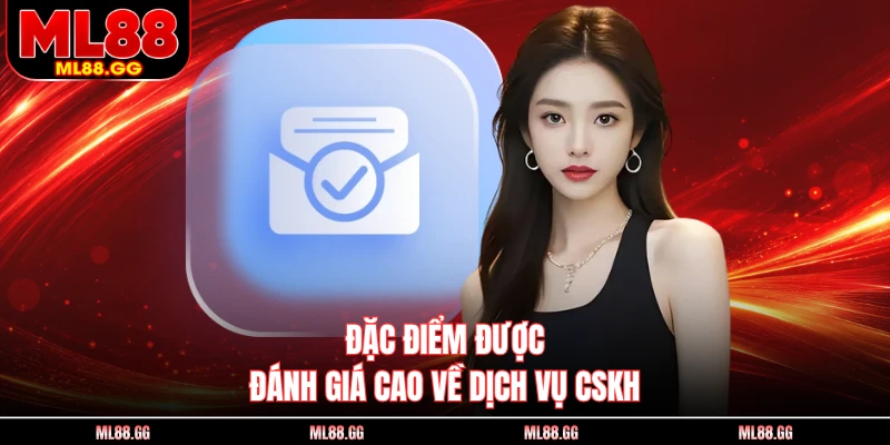Đặc điểm được đánh giá cao về dịch vụ CSKH