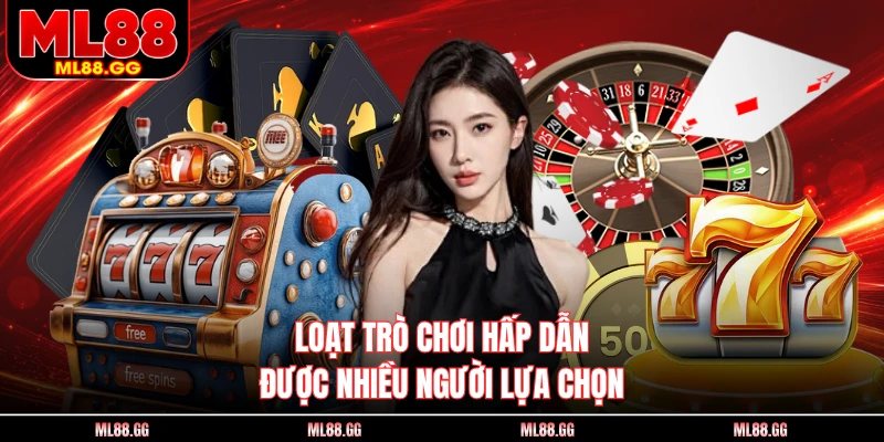 Loạt trò chơi hấp dẫn được nhiều người lựa chọn