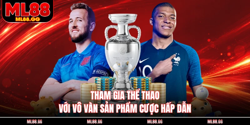 Tham gia thể thao với vô vàn sản phẩm cược hấp dẫn